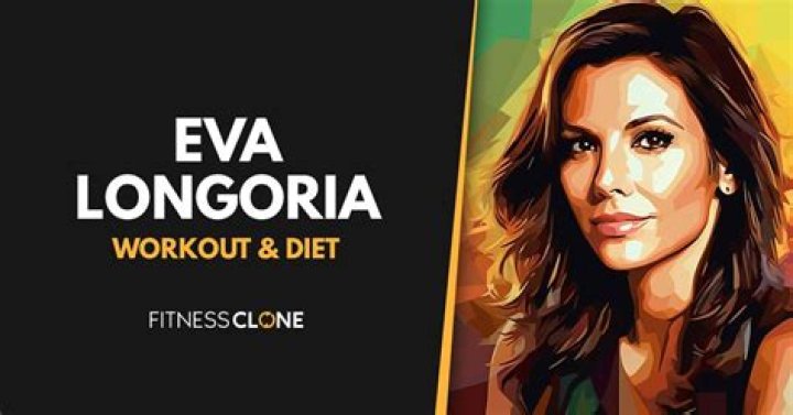 Eva Longoria Workout Routine