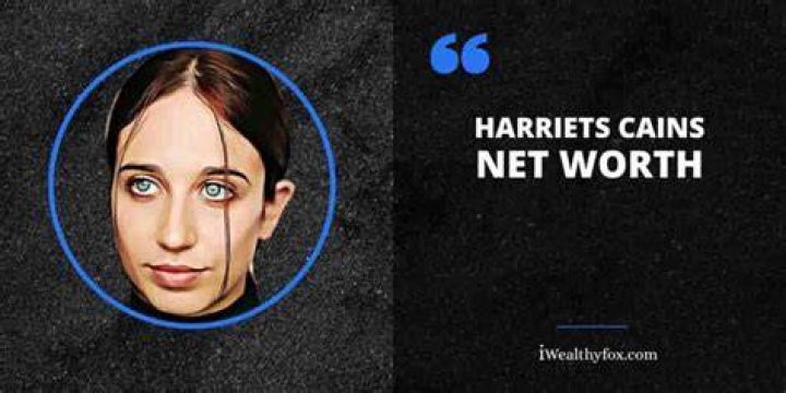 Harriet Cains Net Worth