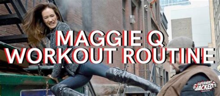 Maggie Q Workout Routine