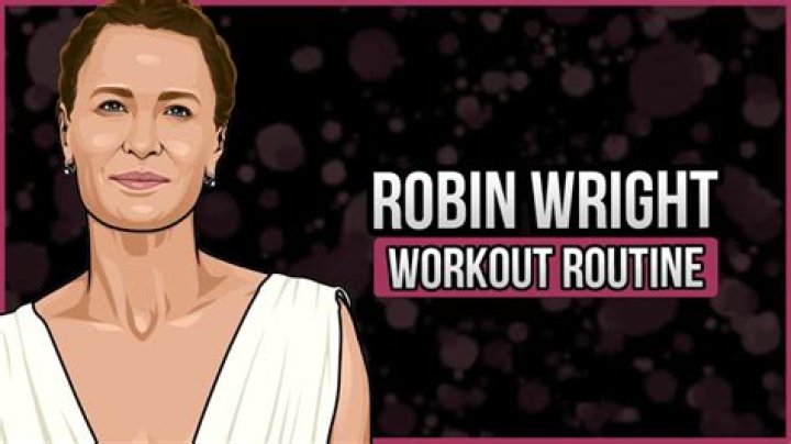 Robin Wright Workout Routine