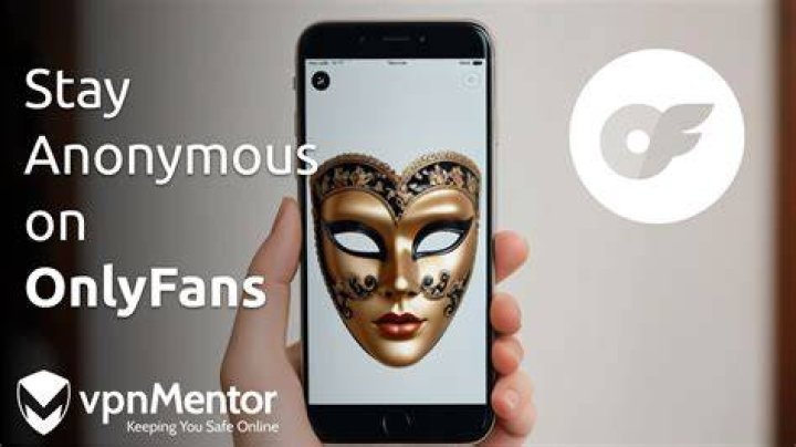 Staying anonymous on OnlyFans the Ultimate Guide